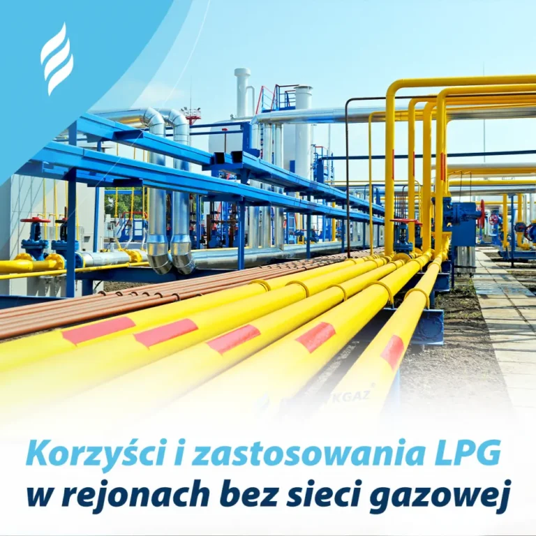 Korzyści i zastosowania gazu płynnego LPG dla rejonów poza siecią gazową